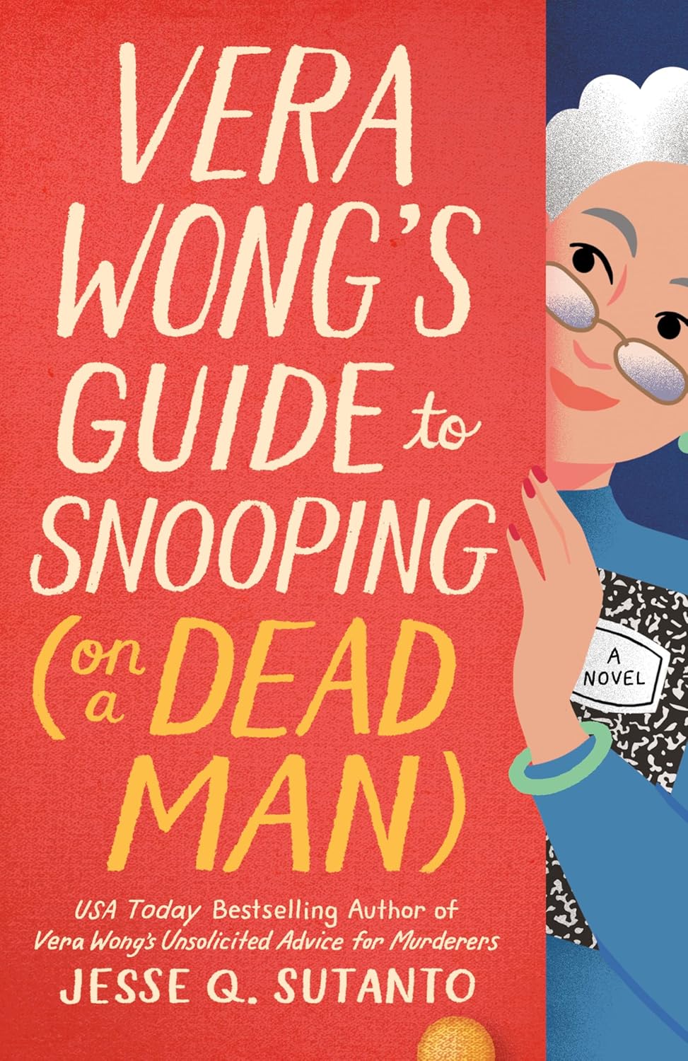 Vera Wong’s Guide to Snooping (On a Dead Man) by Jesse Q. Sutanto